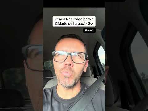 Venda Realizada para a Cidade de Itapaci - Go Parte 1 #vendas #seminovos #qualidade #compraevenda