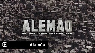 Alemão - Os Dois Lados do Complexo: abertura da minissérie da Globo; assista