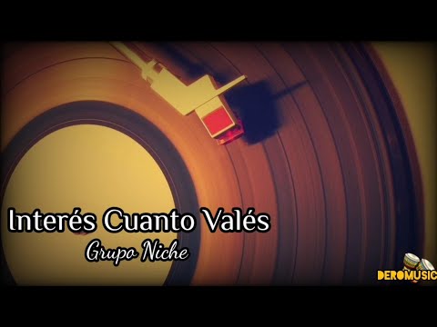 Interés Cuanto Valés - Grupo Niche / Moncho Santana (Letra)