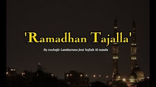 Download lagu Ramadhan tajalla by Muhajir Lamkaruna feat Sofiah Al maula (Lirik) mp3