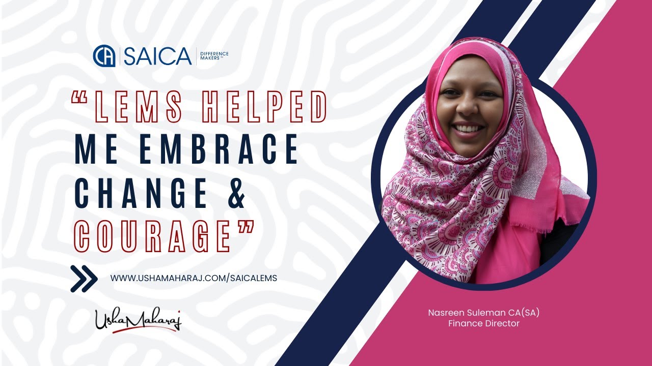 How SAICA LEMS Helped Me Embrace Change & Build Confidence | Nasreen Suleman’s Story