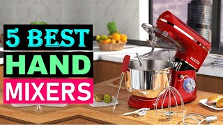 Top 5 Best Hand Mixers in 2025 Buying Guide
