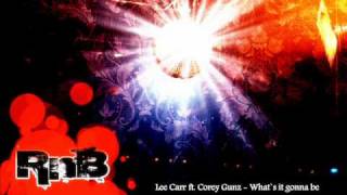 Lee Carr Ft Corey Gunz - Whats It Gonna Be  [ HOT RNB 2011 ]