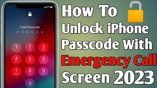How To Unlock iPhone Passcode With Emergency Call Screen 2023