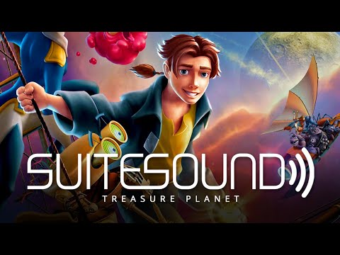 Treasure Planet - Ultimate Soundtrack Suite