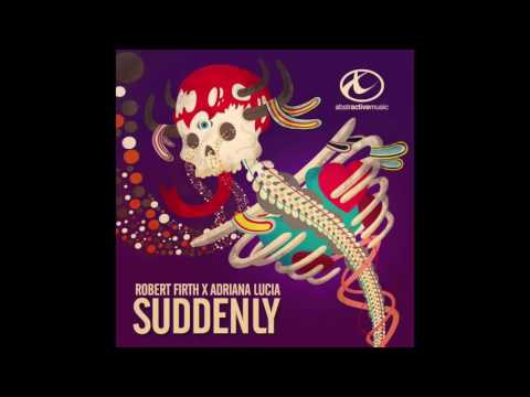 Robert Firth & Adriana Lucia - Suddenly (Original Mix)