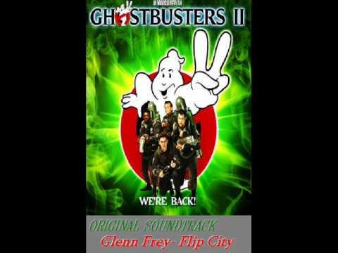 Glenn Frey- Flip City- GHOSTBUSTERS 2 Original Soundtrack (1989)