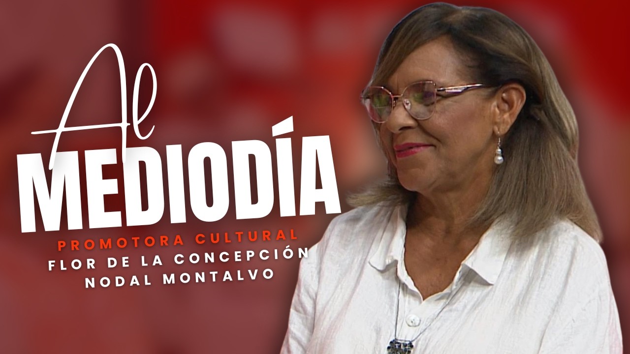 AL MEDIODÍA: Flor de la Concepción Nodal Montalvo
