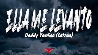 Daddy Yankee - Ella Me Levanto (Letras)