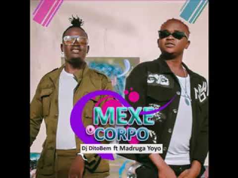 Dj Dito Bem ft. Madruga Yoyo- Mexe o Corpo (Afro Funk) 2019