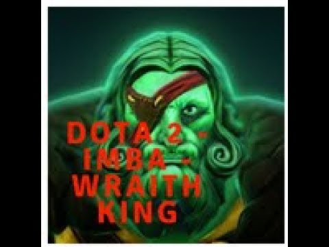 IMBA - Wraith King (Dota 2)
