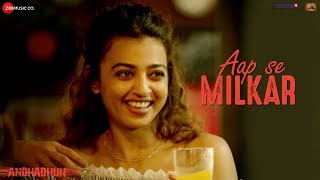 Aap Se Milkar - Full  AndhaDhun  Ayushmann Khurran