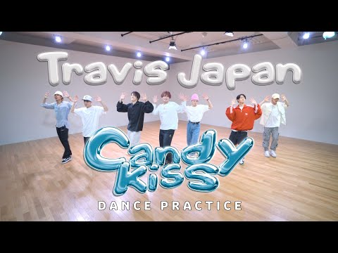 Travis Japan - 'Candy Kiss' -Dance Practice-