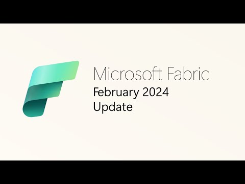 Fabric Monthly Update - February 2024 Fabric Monthly Update - February 2024