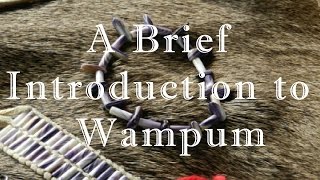 A Brief Introduction to Wampum