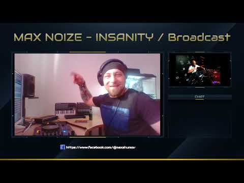 Max Noize - Insanity Broadcast #2