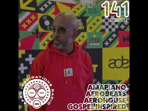 Afro Inspirations Radio | Episode 141: Gospel House with DJ Marcus Wade