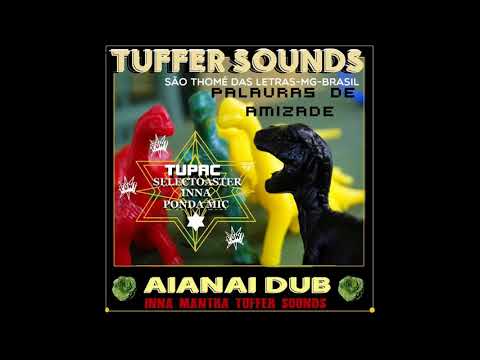 PALAVRAS DE AMIZADE - TUFFER SOUNDS Tupac Chamorro +AIANAI DUB (2016)