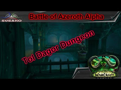 " Tol Dagor " [ Battle of Azeroth Dungeon ] Alpha
