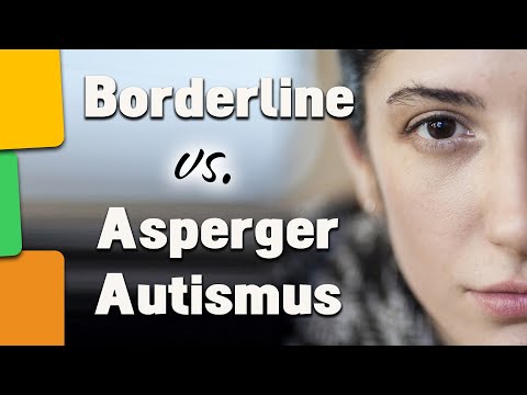 Kennst du den Unterschied zwischen Borderline und Asperger Autismus?