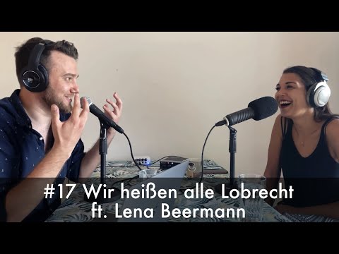 #17 Wir heißen alle Lobrecht ft. Lena Beermann - Wohnzimmer Vibes Podcast