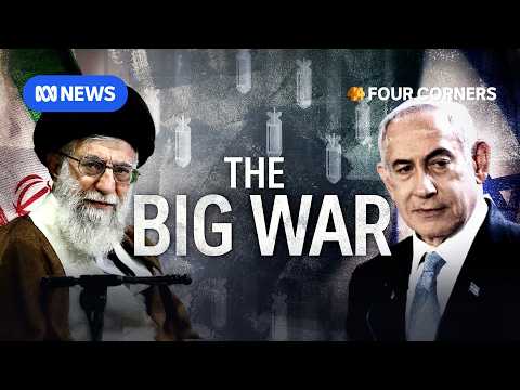 Iran, Israel and The Big War | Four Corners