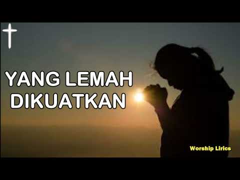 YANG LEMAH DIKUATKAN