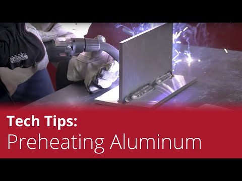 Tech Tips: Preheating Aluminum When Welding