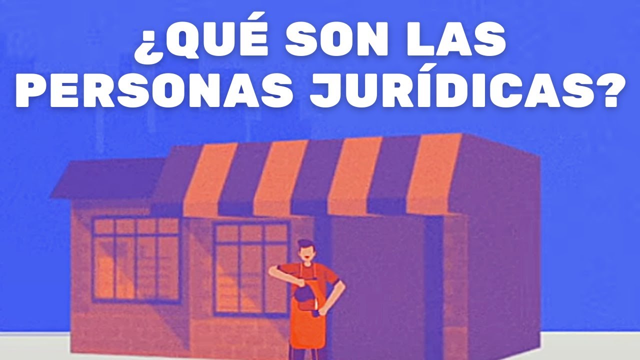 ¿Qué son las personas jurídicas?