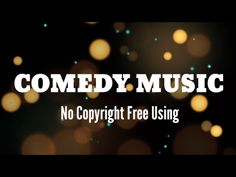 Comedy background music no copyright // Funny music // Free music // Free using