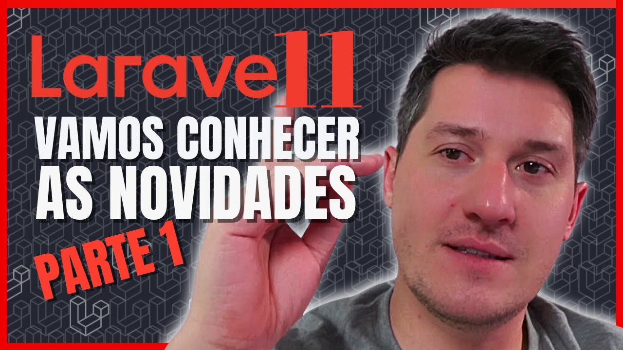 😯 LARAVEL 11 E SUAS NOVIDADES - PARTE 1🚀