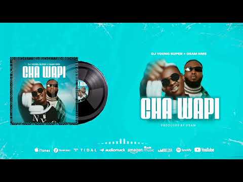 Dj Young Super X Osam Nms - Cha Wapi ( Official Audio )