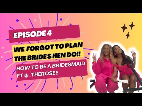 THE BRIDE'S ROOM EP 4: WE FORGOT TO PLAN HER HEN DO! FT @_Therosee
