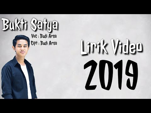 Budi Arsa - Bukti Satya (New Lirik Video)
