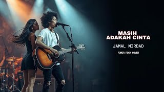 Download lagu Jamal Mirdad — Masih Adakah Cinta (Power Rock Ballad Version) mp3