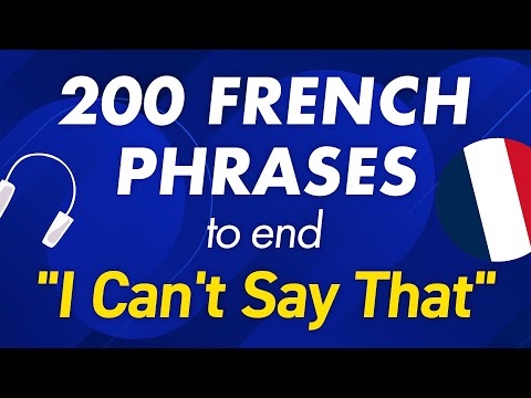 200 French Phrases to End “I Can't Say That…”