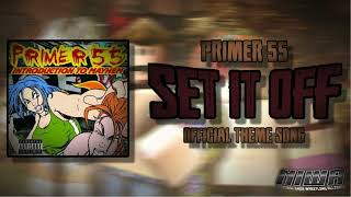&quot;Set It Off&quot;- Primer 55 | NIWA Wasteland War Official Theme Song