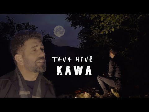 Kawa - Tava Hîvê - |Nû | New Official Music Video © 2023|