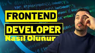Nasıl Frontend Developer Olunur? Web Geliştirme Yol Haritası #7