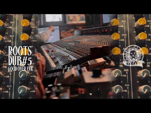 ROOTS DUB #5 Good Over Evil