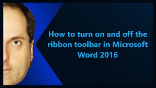 How to turn on and off the ribbon toolbar in Microsoft Word 2016