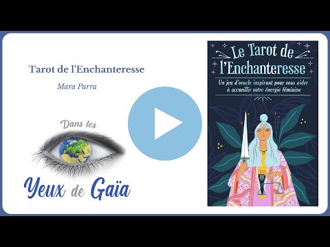 Le Tarot de l'Enchanteresse - Mara Parra - Cartomancie - Féminin - Dans les Yeux de Gaïa