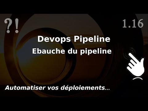 Pipeline Devops 1 16 Ebauche et chronologie | tutos fr