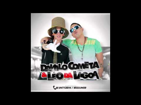 DANILO COMETA E LEO DA LAGOA - SENTA EM CIMA DE MIM - MUSICA NOVA