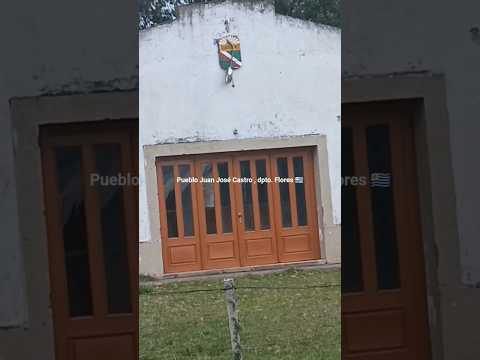 Pueblo Juan José Castro , departamento de Flores , Uruguay 🇺🇾 . Videitos cultura uruguaya .