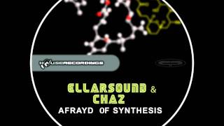 Ellarsound & Chaz - Afrayd of Synthesis