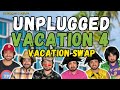 Unplugged Vacation 4 Vacation Swap ToneFrance Friends