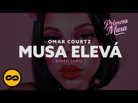 M U S A E L E V Á - Omar Courtz (Video Lyrics)