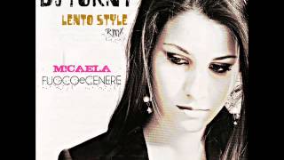 Micaela - Fuoco e cenere (Dj Torny Lento Style rmx) - dance songs