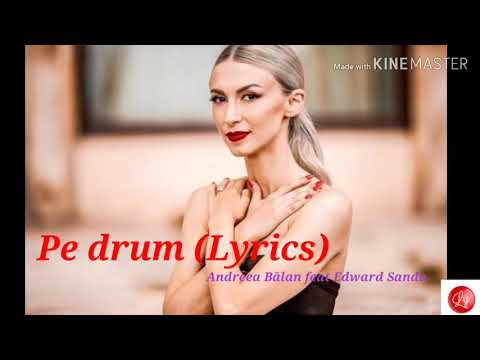 Andreea Bălan feat Edward Sanda - Pe drum (Lyrics)